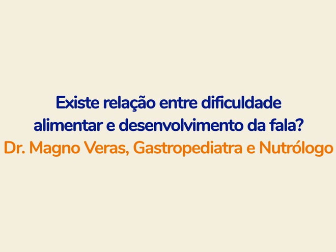 Qual é a relação entre Dificuldade Alimentar e Desenvolvimento da Fala?